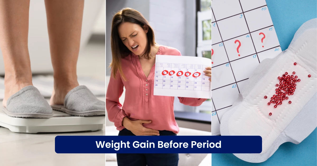 Weight Gain Before Period: A Complete Guide to Causes, Management, and Relief