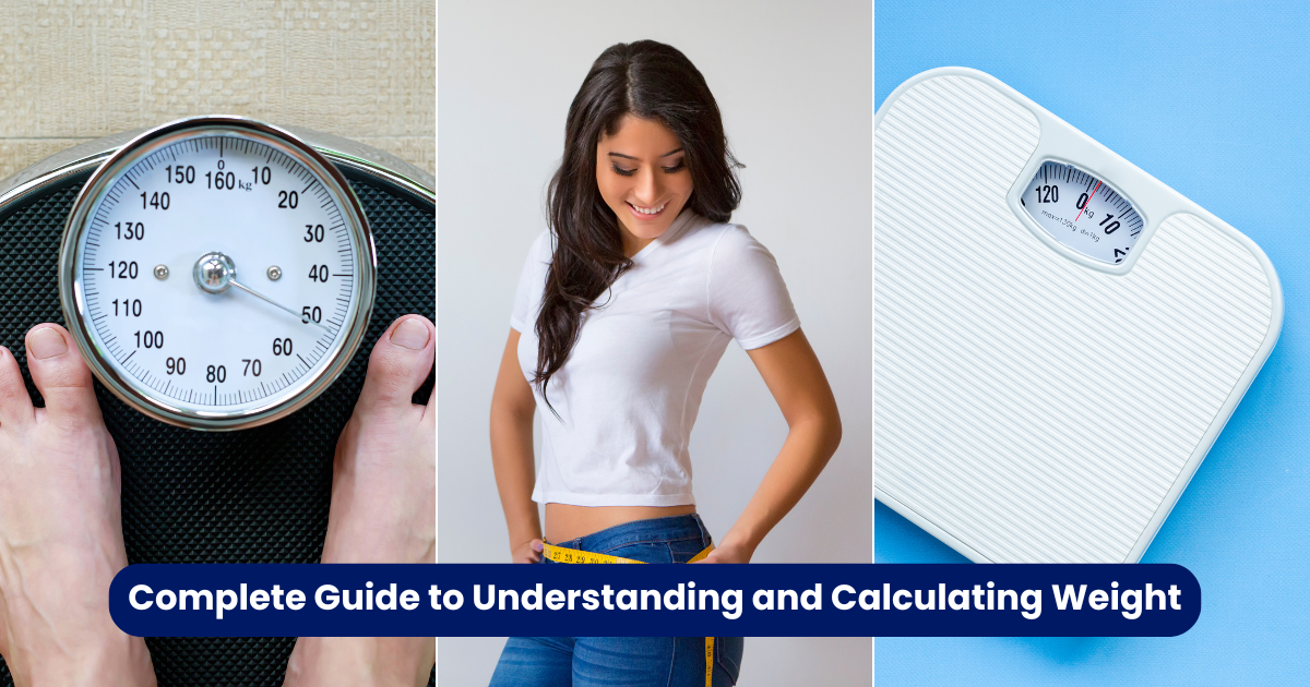 Complete Guide to Understanding and Calculating Weight