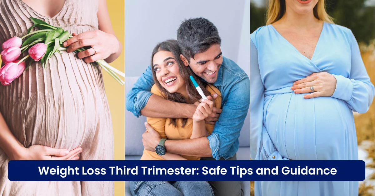 Weight Loss Third Trimester: Safe Tips and Guidance