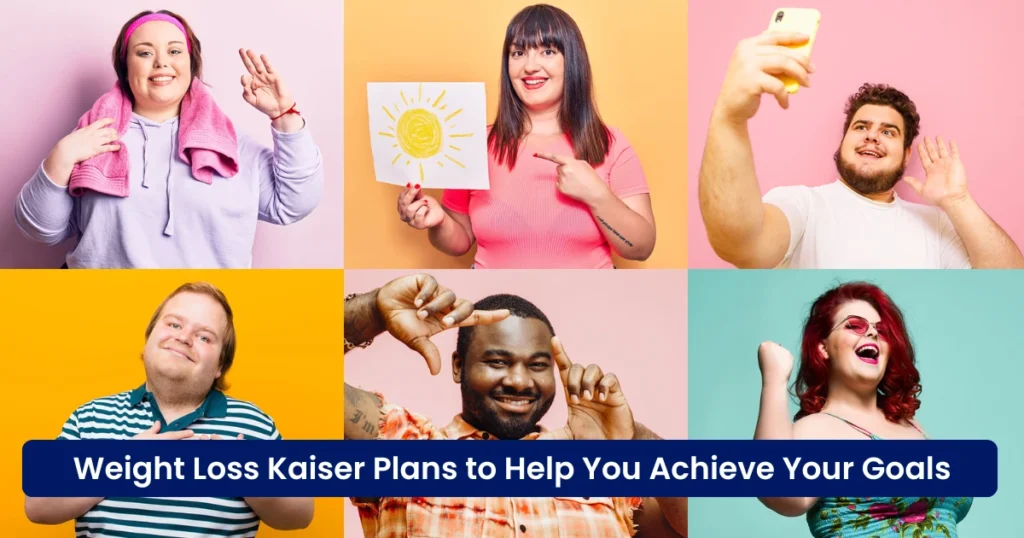 Weight Loss Kaiser Plans to Help You Achieve Your Goals