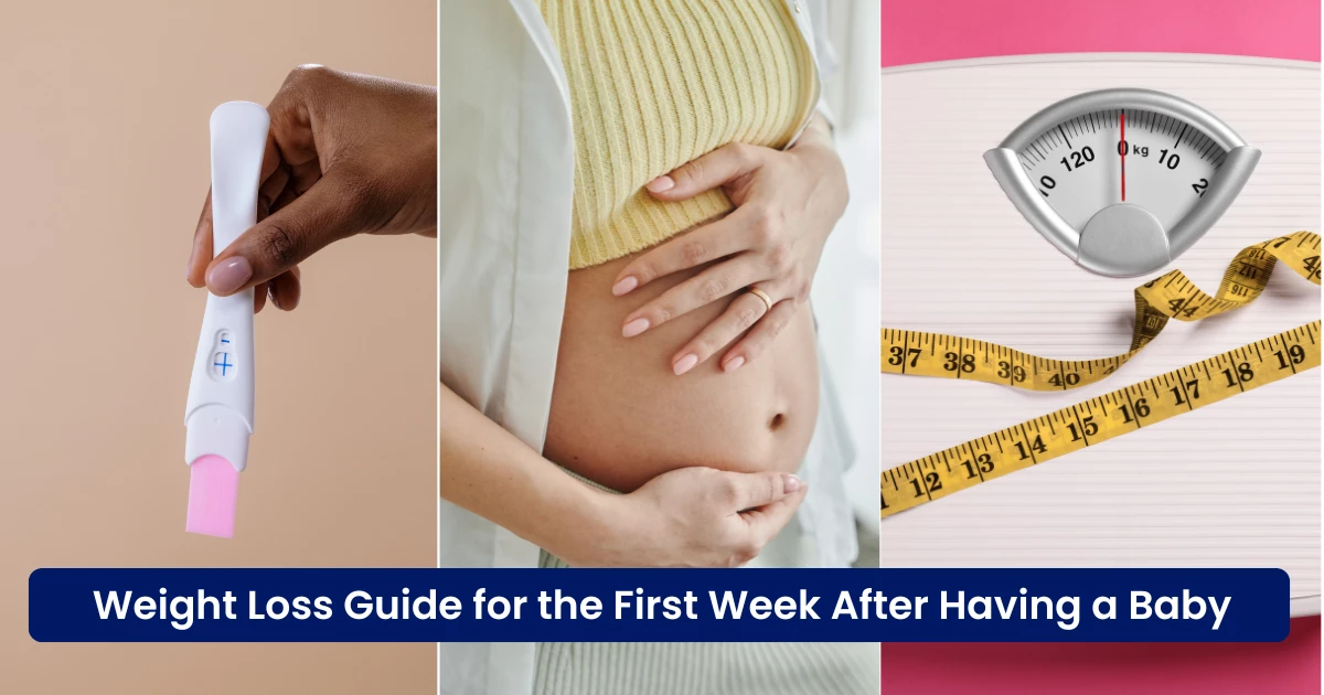 Weight Loss Guide for the First Week After Having a Baby