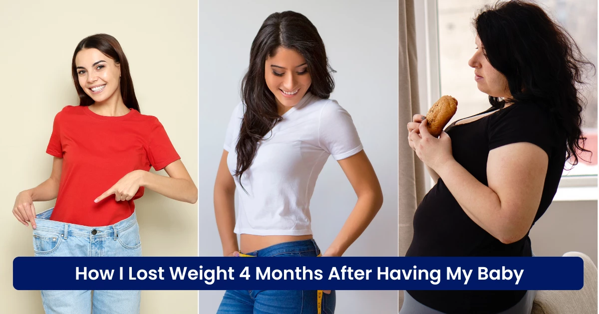 How I Lost Weight 4 Months After Having My Baby